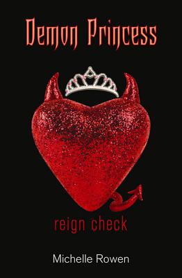 Demon Princess: Reign Check - Rowen, Michelle