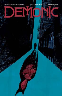 Demonic - Sebela, Christopher, and Walter, Niko, and Brown, Dan