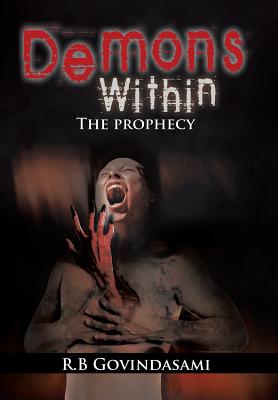 Demons Within: The Prophecy - Govindasami, R B