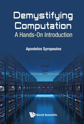 Demystifying Computation: A Hands-On Introduction - Syropoulos Apostolos