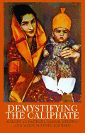 Demystifying the Caliphate: Historical Memory and Contemporary Contexts