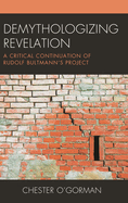 Demythologizing Revelation: A Critical Continuation of Rudolf Bultmann's Project