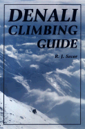 Denali Climbing Guide - Secor, R J