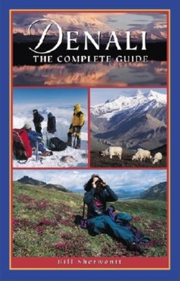 Denali: The Complete Guide - Sherwonit, Bill