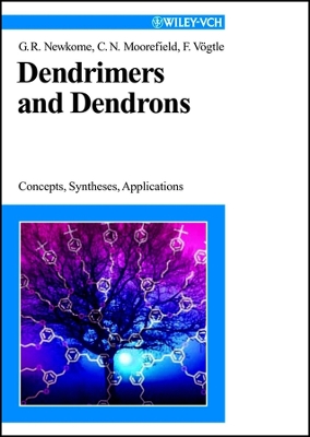 Dendrimers and Dendrons: Concepts, Syntheses, Applications - Newkome, George R, and Moorefield, Charles N, and Vvgtle, Fritz