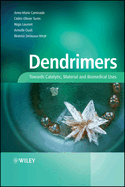 Dendrimers: Towards Catalytic, Material and Biomedical Uses