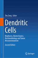 Dendritic Cells: Biophysics, Biomechanics, Mechanobiology and Tumor Microenvironment