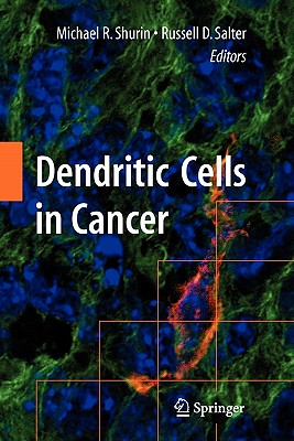 Dendritic Cells in Cancer - Shurin, Michael R (Editor), and Salter, Russell D (Editor)