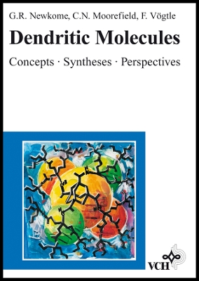 Dendritic Molecules: Concepts, Syntheses, Perspectives - Newkome, George R, and Moorefield, Charles N, and Vagtle, Fritz