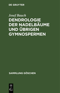 Dendrologie Der Nadelb?ume Und ?brigen Gymnospermen