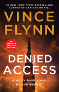 Denied Access: A Mitch Rapp Novel by Don Bentley