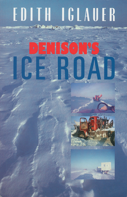 Denison's Ice Road - Iglauer, Edith