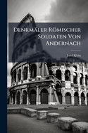 Denkmaler Romischer Soldaten Von Andernach