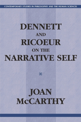 Dennett and Ricoeur on the Narrative Self - McCarthy, Joan