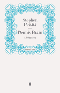 Dennis Brain: A Biography