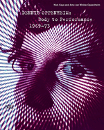 Dennis Oppenheim: Body Performance 1969 -73