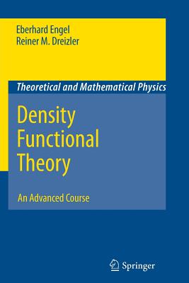 Density Functional Theory: An Advanced Course - Engel, Eberhard, and Dreizler, Reiner M.