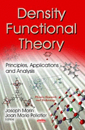 Density Functional Theory: Principles, Applications and Analysis