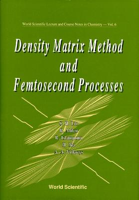 Density Matrix Method and Femtosecond Processes - Alden, R G, and Islampour, Reza, and Lin, Sheng-Hsien