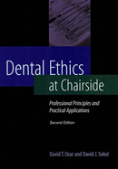 Dental Ethics at Chairside: Professional Principles and Practical Applications