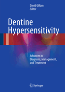 Dentine Hypersensitivity: Advances in Diagnosis, Management, and Treatment