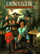 Dentistry: An Illustrated History