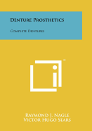 Denture Prosthetics: Complete Dentures
