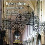 Denver Jubilee - Eric Plutz (organ)