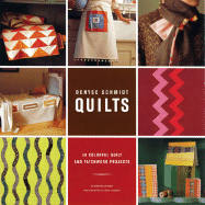 Denyse Schmidt Quilts: 30 Colorful Quilt and Patchwork Projects