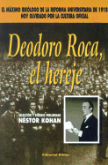 Deodoro Roca, el Hereje: Seleccion y Estudio Preliminar