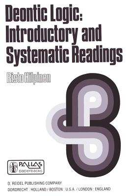 Deontic Logic: Introductory and Systematic Readings - Hilpinen, R (Editor)