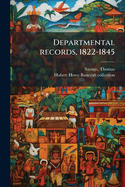 Departmental records, 1822-1845: Tomos IX-XIV