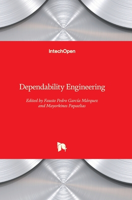Dependability Engineering - M�rquez, Fausto Pedro Garc�a (Editor), and Papaelias, Mayorkinos (Editor)