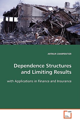 Dependence Structures and Limiting Results - Charpentier, Arthur