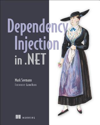 Dependency Injection in .Net - Seemann, Mark