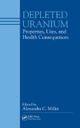 Depleted Uranium: Properties, Uses, and Health Consequences