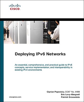 Deploying Ipv6 Networks - Popoviciu, Ciprian, and Levy-Abegnoli, Eric, and Grossetete, Patrick