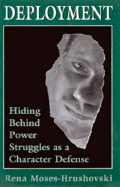 Deployment: Hiding Behind Power Struggles as a Character Defense (Psychoanalytic Therapy)