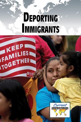 Deporting Immigrants - Cunningham, Anne (Editor)