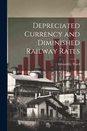 Depreciated Currency and Diminished Railway Rates