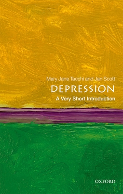 Depression: A Very Short Introduction - Scott, Jan, and Tacchi, Mary Jane