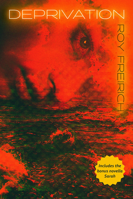Deprivation - Freirich, Roy
