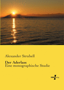 Der Aderlass: Eine monographische Studie