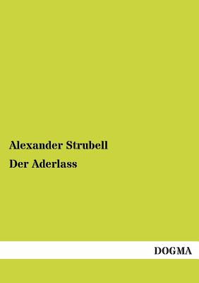 Der Aderlass - Strubell, Alexander