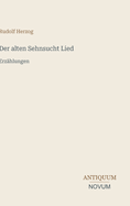 Der alten Sehnsucht Lied: Erz?hlungen