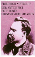Der Anti-Christ / Ecce Homo / Dionysios Dithyramben
