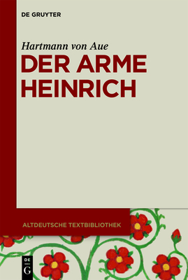 Der Arme Heinrich - Paul, Hermann (Editor), and G?rtner, Kurt (Editor), and Hartmann Von Aue (Original Author)