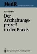 Der Arzthaftungsproze? in Der Praxis