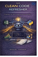 Der Clean Code Refresher: Praktiken f?r den KI-gest?tzten Entwickler