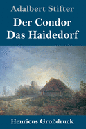 Der Condor / Das Haidedorf (Gro?druck)